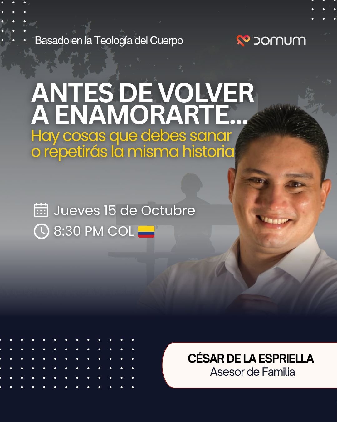 Invitación al webinar: Antes de volver a enamorarte, hay cosas que debes sanar o repetirás la misma historia. Jueves 15 de octubre, 8:30 PM COL. Con César de la Espriella, asesor de familia. En la imagen, retrato de César de la Espriella sobre un fondo gris con una persona sentada en una banca.
